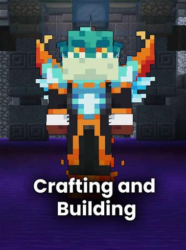 Crafting and Building